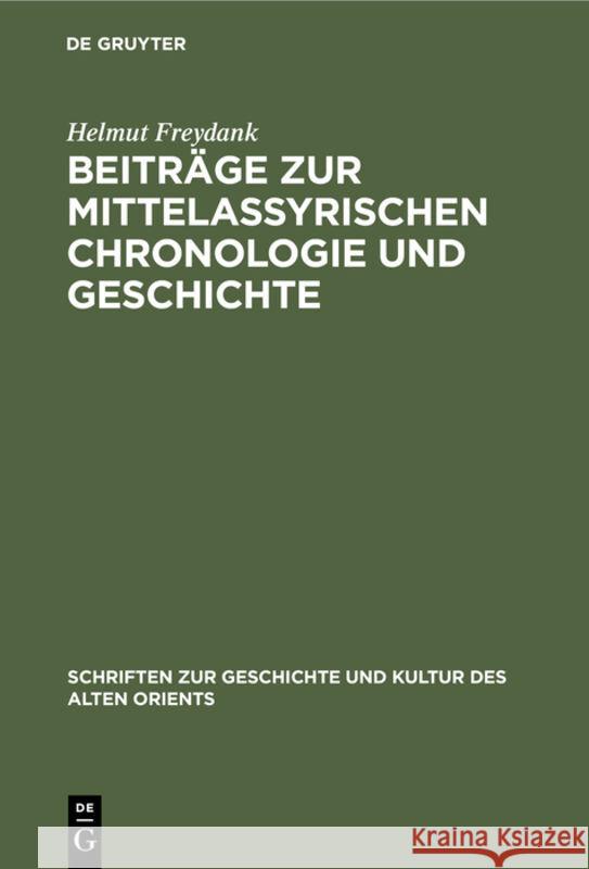 Beiträge Zur Mittelassyrischen Chronologie Und Geschichte Freydank, Helmut 9783112309681