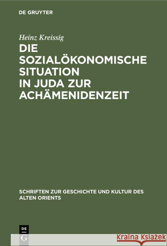 Die Sozialökonomische Situation in Juda Zur Achämenidenzeit Kreissig, Heinz 9783112309698 de Gruyter