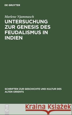 Untersuchung zur Genesis des Feudalismus in Indien Njammasch, Marlene 9783112309773 de Gruyter