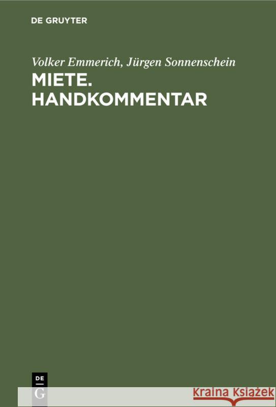 Miete. Handkommentar: §§ 535-580a Bgb, 2. Wohnraumkündigungsschutzgesetz Emmerich, Volker 9783112309902 de Gruyter