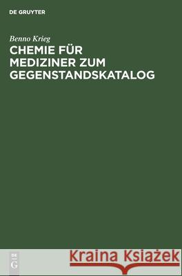 Chemie Für Mediziner Zum Gegenstandskatalog Krieg, Benno 9783112310090 de Gruyter