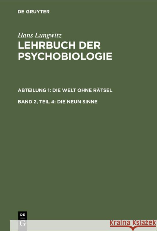 Die Welt Ohne Rätsel, Teil 4. Die Neun Sinne Lungwitz, Hans 9783112310236 de Gruyter