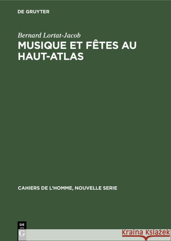 Musique Et Fêtes Au Haut-Atlas Lortat-Jacob, Bernard 9783112310243 de Gruyter