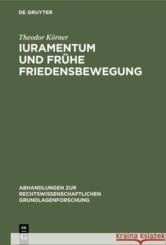 Iuramentum Und Frühe Friedensbewegung: (10.-12. Jahrhundert) Körner, Theodor 9783112310250 de Gruyter