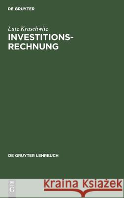 Investitionsrechnung Lutz Kruschwitz 9783112310274