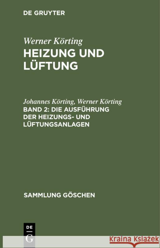 Die Ausführung Der Heizungs- Und Lüftungsanlagen Körting, Johannes 9783112310779 de Gruyter