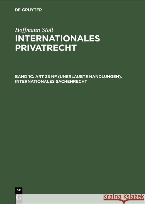 Art 38 Nf (Unerlaubte Handlungen). Internationales Sachenrecht No Contributor 9783112311202 de Gruyter