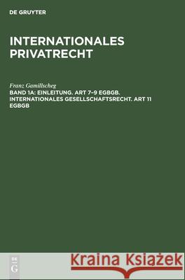 Einleitung. Art 7-9 Egbgb. Internationales Gesellschaftsrecht. Art 11 Egbgb No Contributor 9783112311264 De Gruyter