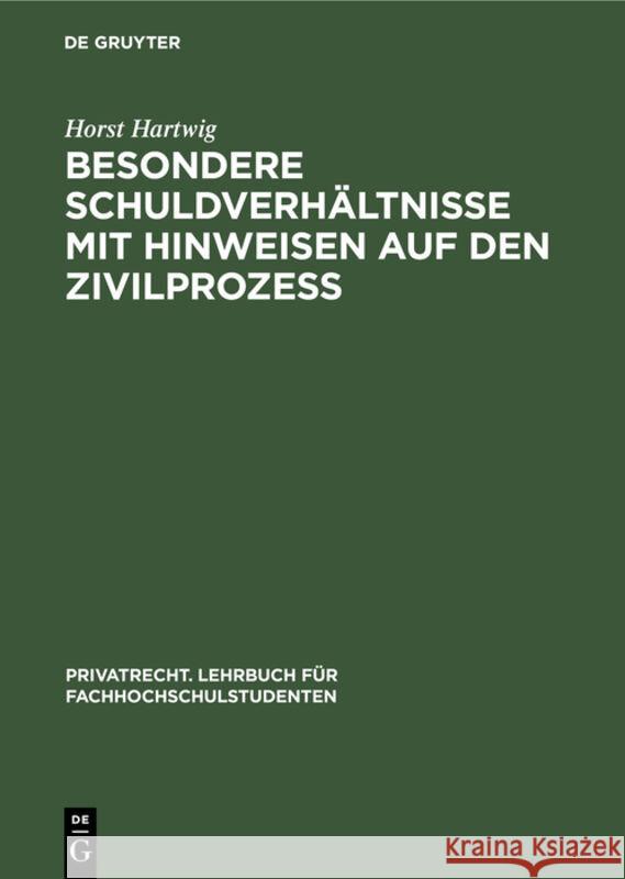 Besondere Schuldverhältnisse Mit Hinweisen Auf Den Zivilprozeß Hartwig, Horst 9783112311271 de Gruyter