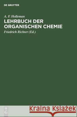 Lehrbuch Der Organischen Chemie A F Holleman, Friedrich Richter 9783112322611