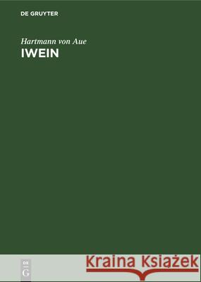 Iwein G F Th Hartmann Von Aue Beneke Cramer, G F Beneke, K Lachmann, L Wolff, Thomas Cramer 9783112322871 De Gruyter