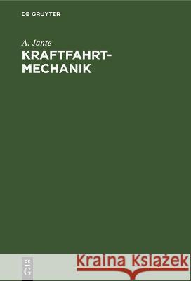Kraftfahrt-Mechanik A. Jante 9783112322970 De Gruyter (JL)