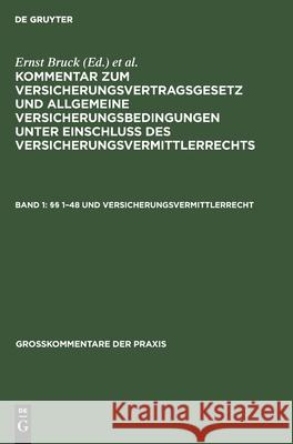 §§ 1-48 Und Versicherungsvermittlerrecht Hans Möller, Karl Sieg, Ralf Johannsen, Ernst Bruck 9783112323298