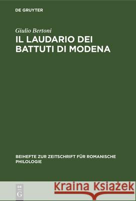 Il Laudario Dei Battuti Di Modena Giulio Bertoni 9783112323830