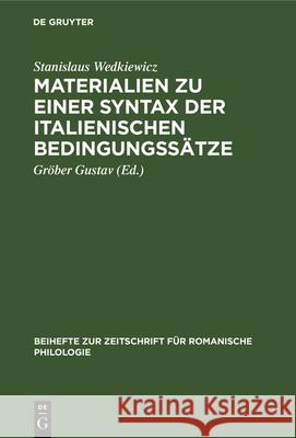 Materialien Zu Einer Syntax Der Italienischen Bedingungssätze Wedkiewicz, Stanislaus 9783112324219