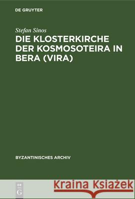 Die Klosterkirche Der Kosmosoteira in Bera (Vira) Stefan Sinos 9783112325810 De Gruyter