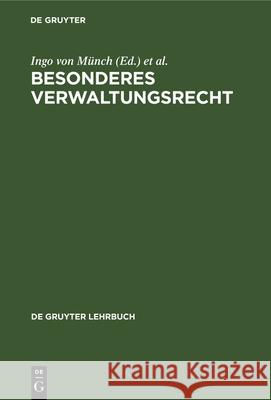 Besonderes Verwaltungsrecht Ingo Von Münch, Peter Badura 9783112328378 De Gruyter