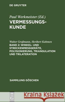 Winkel- Und Streckenmeßgeräte, Polygonierung, Triangulation Und Trilateration Großmann, Walter 9783112328910 de Gruyter