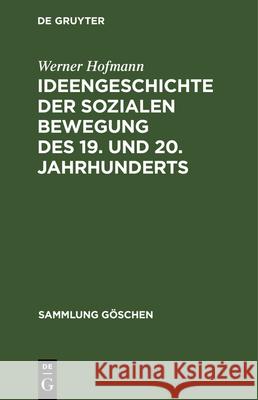 Ideengeschichte Der Sozialen Bewegung Des 19. Und 20. Jahrhunderts Werner Wolfgang Hofmann Abendroth, Wolfgang Abendroth, Iring Fetscher 9783112328934