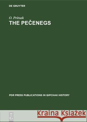 The Pečenegs: A Case of Social and Economic Transformation O. Pritsak 9783112330210 De Gruyter