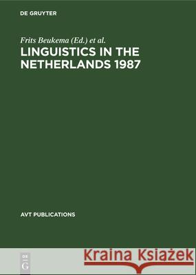 Linguistics in the Netherlands 1987 Frits Beukema, Peter Coopmans 9783112330357