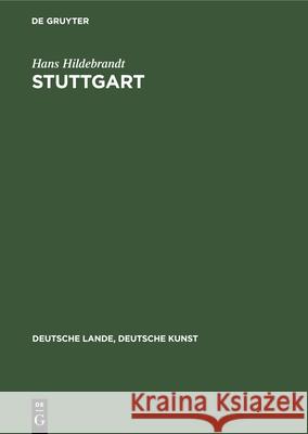 Stuttgart: Aufnahmen Der Württ. Bildstelle Hildebrandt, Hans 9783112331910