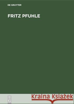 Fritz Pfuhle: Ein Danziger Maler Der Gegenwart Willi Drost 9783112332191 de Gruyter