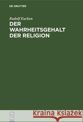 Der Wahrheitsgehalt Der Religion Rudolf Eucken 9783112332832