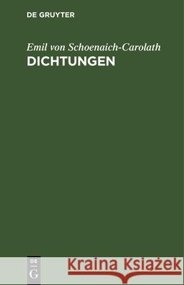 Dichtungen Emil Von Schoenaich-Carolath 9783112334195