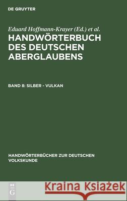 Silber - Vulkan Eduard Hoffmann-Krayer, Hanns Bächtold-Stäubli, No Contributor 9783112335154 De Gruyter