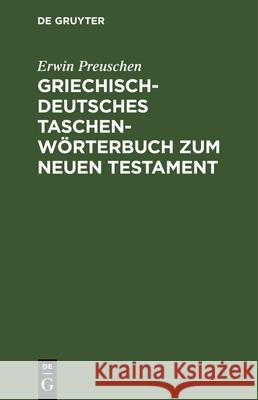 Griechisch-deutsches Taschenwörterbuch zum Neuen Testament Erwin Preuschen 9783112336052