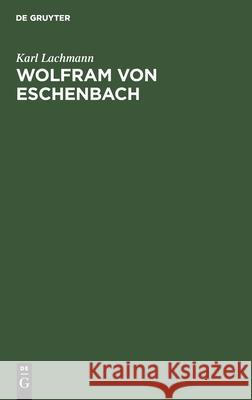 Wolfram Von Eschenbach Karl Lachmann, Eduard Hartl 9783112337455 De Gruyter