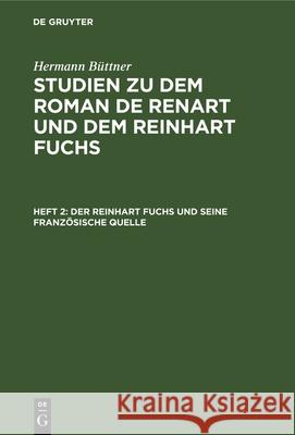 Der Reinhart Fuchs Und Seine Französische Quelle Hermann Büttner 9783112338070 De Gruyter