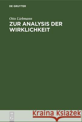 Zur Analysis der Wirklichkeit Otto Liebmann 9783112338858