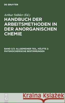 Allgemeiner Teil, Hälfte 2: Physikochemische Bestimmungen Erich Tiede, Friedrich Richter, No Contributor 9783112340011 De Gruyter