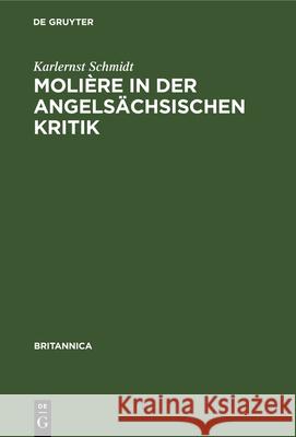 Molière in Der Angelsächsischen Kritik Karlernst Schmidt 9783112340677 De Gruyter