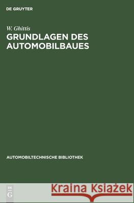 Grundlagen Des Automobilbaues W Ghittis 9783112342213 De Gruyter