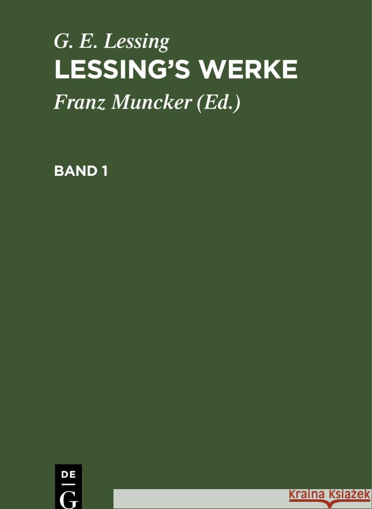 G. E. Lessing: Lessing’s Werke. Band 1 G. E. Lessing 9783112345597 De Gruyter (JL)