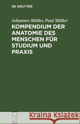 Kompendium Der Anatomie Des Menschen Für Studium Und Praxis Johannes Möller, Paul Müller 9783112347072