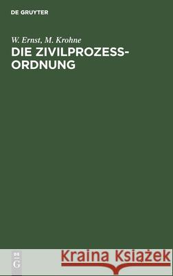 Die Zivilprozeßordnung: In Frage- Und Antwortform Dargestellt W M Ernst Krohne, M Krohne 9783112347935 De Gruyter