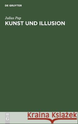 Kunst Und Illusion Julius Pap 9783112348871 De Gruyter