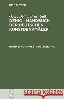 Nordwestdeutschland Ernst Gall Georg Dehio 9783112349014 de Gruyter