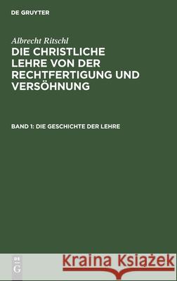 Die Geschichte Der Lehre Albrecht Ritschl, No Contributor 9783112349137 De Gruyter