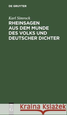 Rheinsagen aus dem Munde des Volks und deutscher Dichter Karl Simrock 9783112349151 De Gruyter