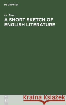 A Short Sketch of English Literature: From Chaucer to the Present Time El. Mann 9783112349212