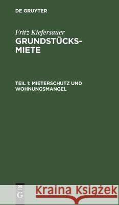 Mieterschutz Und Wohnungsmangel Fritz Kiefersauer, No Contributor 9783112349434