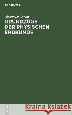 Grundzüge Der Physischen Erdkunde Alexander Supan 9783112349915