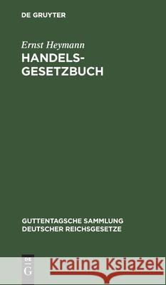 Handelsgesetzbuch: (Ohne Seerecht) Ernst Heymann, Hans W Rötter 9783112350195 De Gruyter