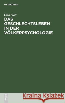 Das Geschlechtsleben in Der Völkerpsychologie Otto Stoll 9783112350355