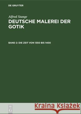 Die Zeit Von 1350 Bis 1400 Stange, Alfred 9783112353578 de Gruyter